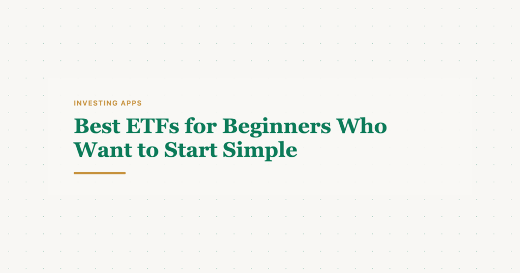 Best ETFs for Beginners Who Want to Start Simple - Featured Image