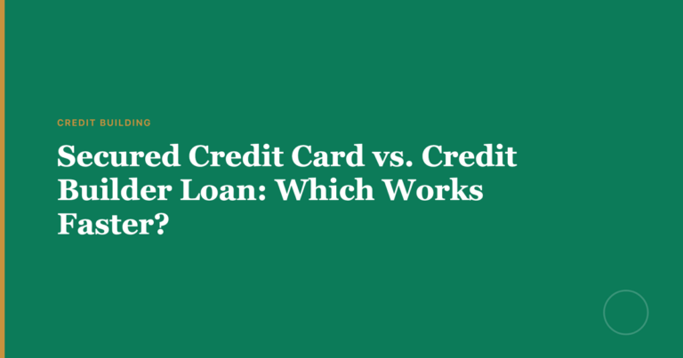 Secured Credit Card vs. Credit Builder Loan: Which Works Faster? - Featured Image